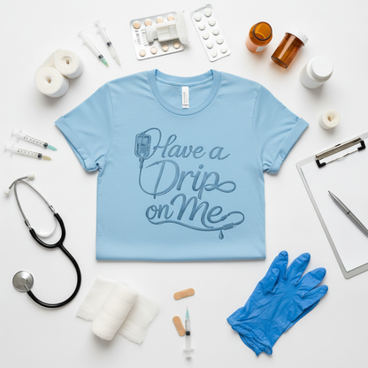 Have a Drip on Me - Light Blue T-Shirt Mockup